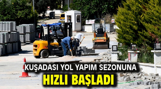 Kuşadası Yol Yapım Sezonuna Hızlı Başladı