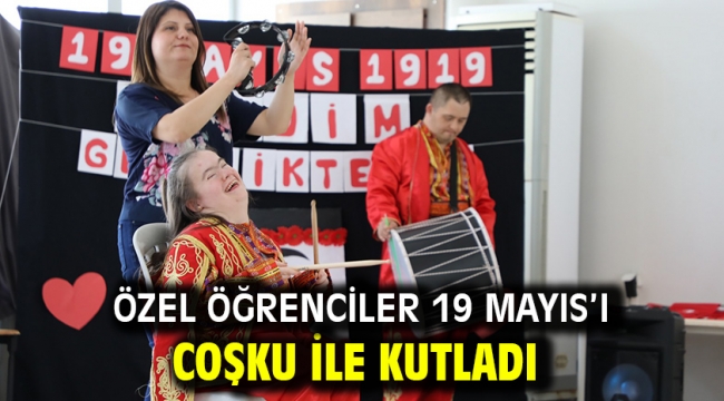 Özel Öğrenciler 19 Mayıs'ı Coşku İle Kutladı