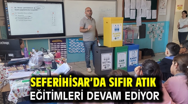 Seferihisar'da sıfır atık eğitimleri devam ediyor