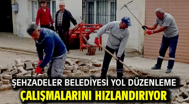 Şehzadeler Belediyesi yol düzenleme çalışmalarını hızlandırıyor