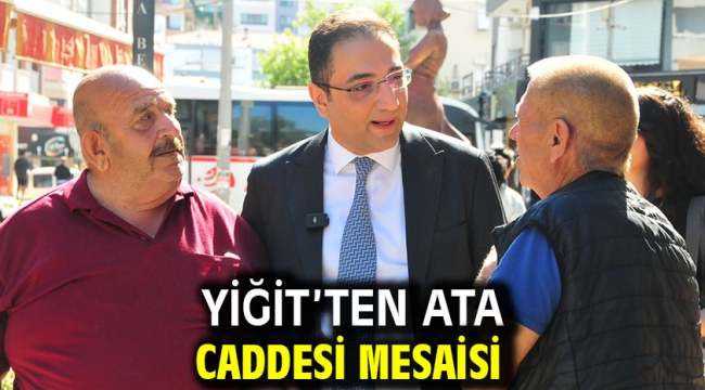 Yiğit'ten Ata Caddesi mesaisi