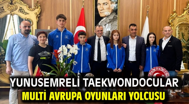 Yunusemreli Taekwondocular Multi Avrupa Oyunları Yolcusu