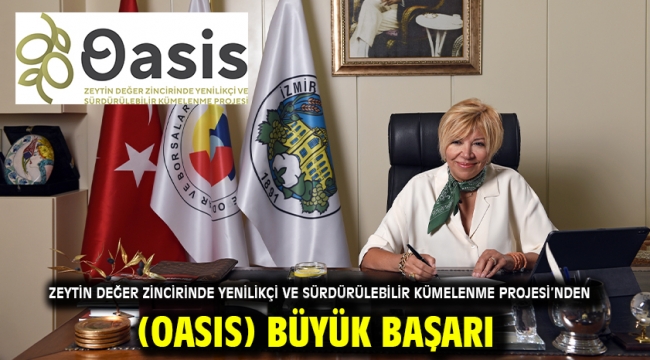 Zeytin Değer Zincirinde Yenilikçi ve Sürdürülebilir Kümelenme Projesi'nden (OASIS) Büyük Başarı