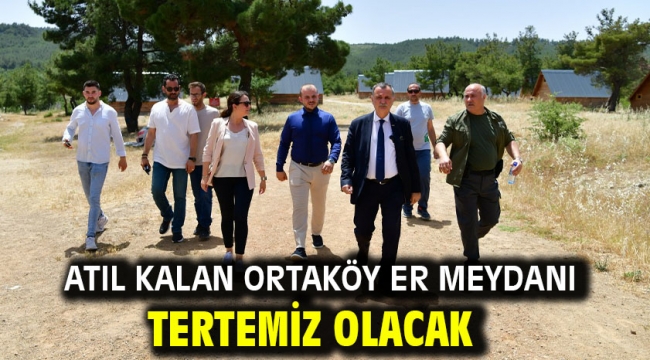 Atıl Kalan Ortaköy Er Meydanı Tertemiz Olacak