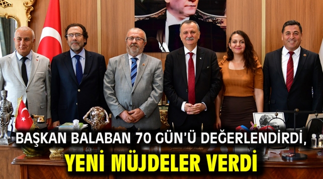 BAŞKAN BALABAN 70 GÜN'Ü DEĞERLENDİRDİ, YENİ MÜJDELER VERDİ