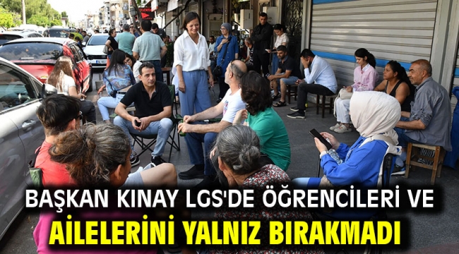 Başkan Kınay LGS'de öğrencileri ve ailelerini yalnız bırakmadı