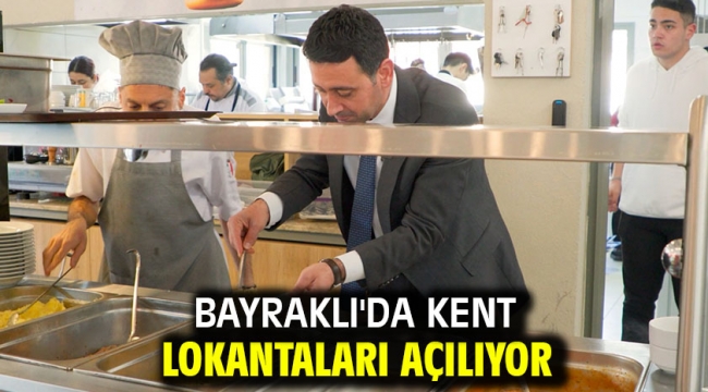 Bayraklı'da kent lokantaları açılıyor