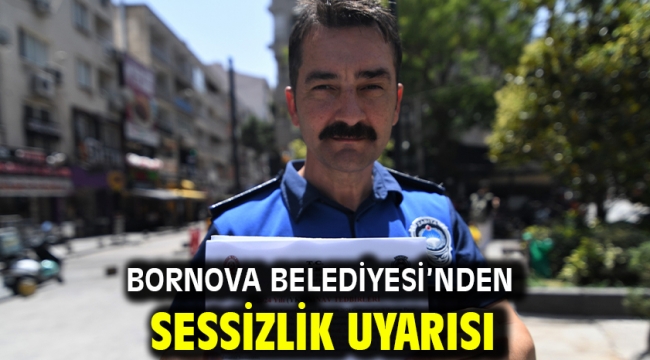 Bornova Belediyesi'nden sessizlik uyarısı