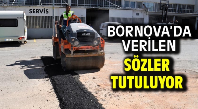 Bornova'da verilen sözler tutuluyor