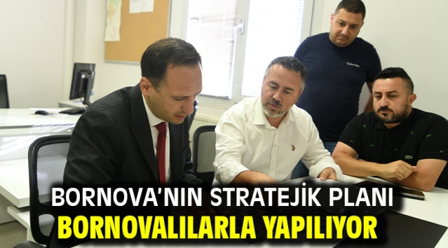 Bornova'nın stratejik planı Bornovalılarla yapılıyor