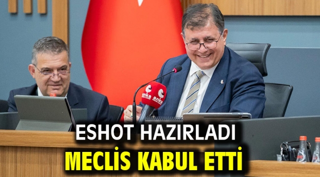 ESHOT hazırladı meclis kabul etti