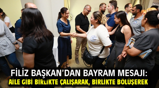 Filiz Başkan'dan Bayram Mesajı: Aile Gibi Birlikte Çalışarak, Birlikte Bölüşerek