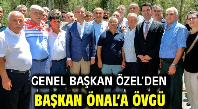 Genel Başkan Özel'den Başkan Önal'a övgü…