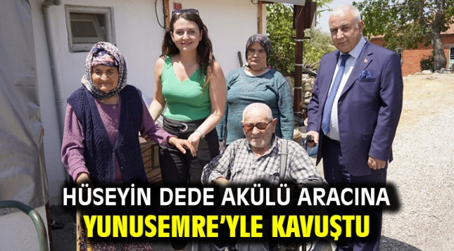 Hüseyin Dede Akülü Aracına Yunusemre'yle Kavuştu