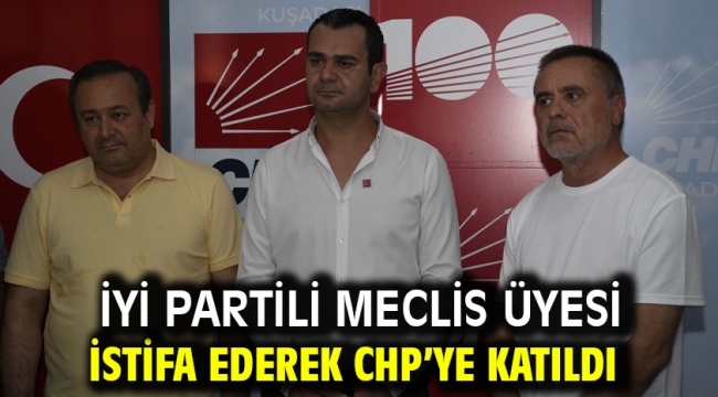 İYİ Partili meclis üyesi istifa ederek CHP'ye katıldı