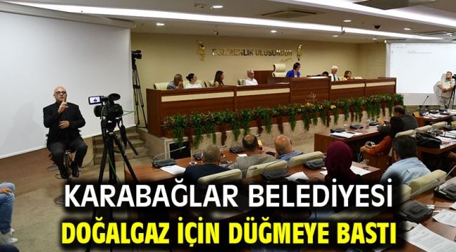 Karabağlar Belediyesi doğalgaz için düğmeye bastı