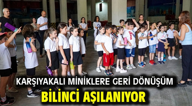 Karşıyakalı miniklere geri dönüşüm bilinci aşılanıyor