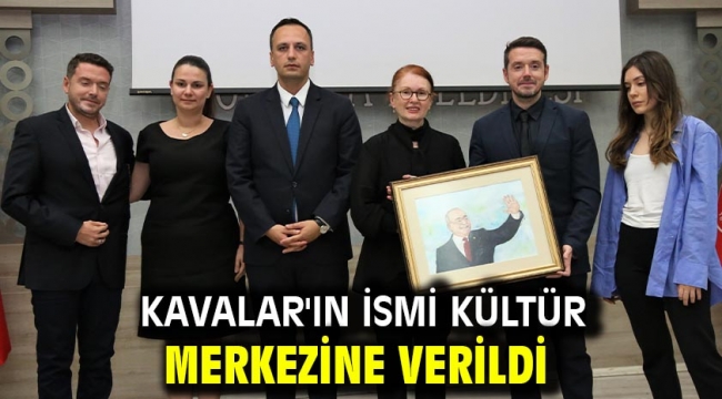 Kavalar'ın ismi kültür merkezine verildi