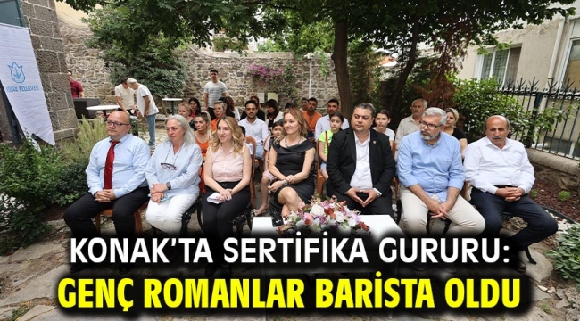 Konak'ta sertifika gururu: Genç Romanlar barista oldu