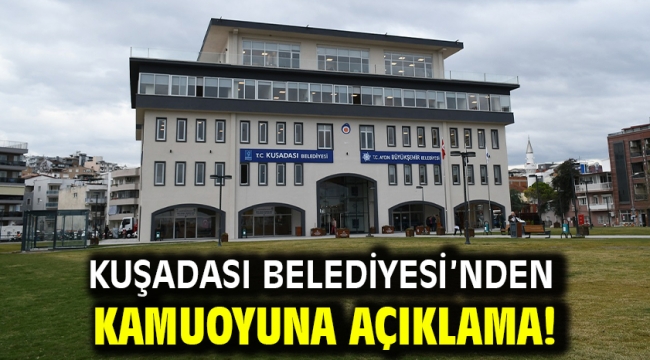 Kuşadası Belediyesi'nden Kamuoyuna Açıklama!