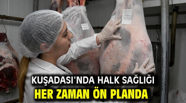 Kuşadası'nda Halk Sağlığı Her Zaman Ön Planda