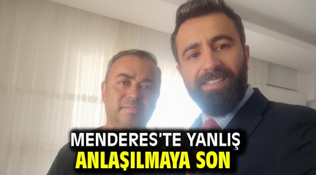 Menderes'te Yanlış Anlaşılmaya Son