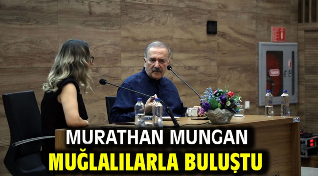 Murathan Mungan Muğlalılarla Buluştu