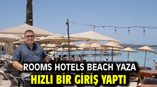 Rooms Hotels Beach yaza hızlı bir giriş yaptı