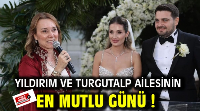 Yıldırım ve Turgutalp ailesinin en mutlu günü ! 