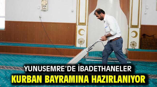 Yunusemre'de İbadethaneler Kurban Bayramına Hazırlanıyor