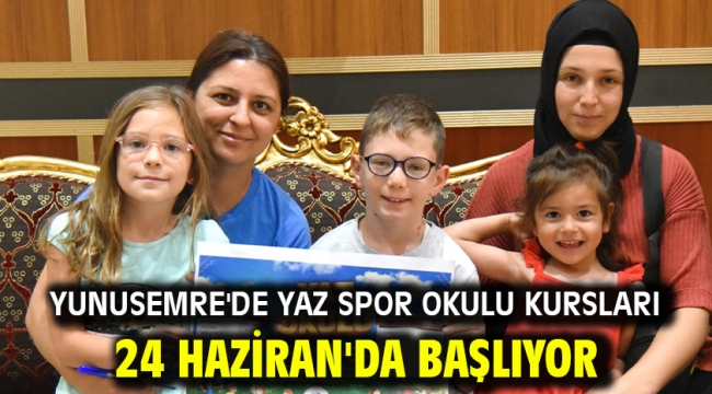 Yunusemre'de Yaz Spor Okulu Kursları 24 Haziran'da Başlıyor