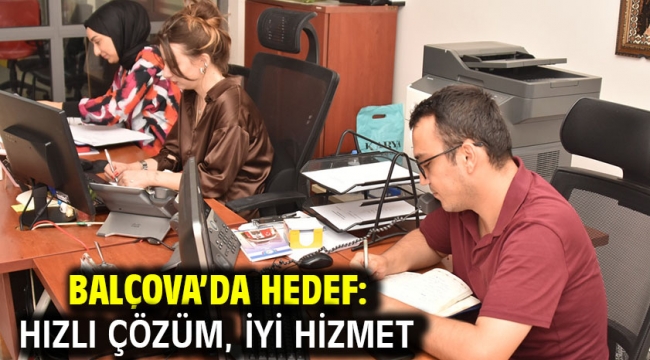 Balçova'da hedef: hızlı çözüm, iyi hizmet