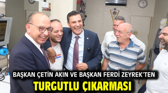 Başkan Çetin Akın ve Başkan Ferdi Zeyrek'ten Turgutlu Çıkarması