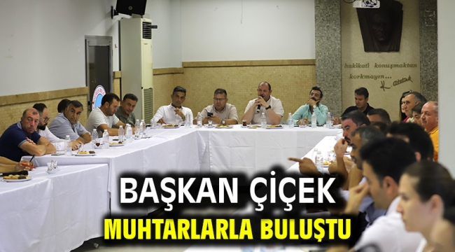 Başkan Çiçek Muhtarlarla Buluştu