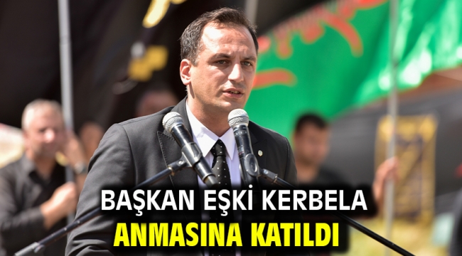 Başkan Eşki Kerbela anmasına katıldı