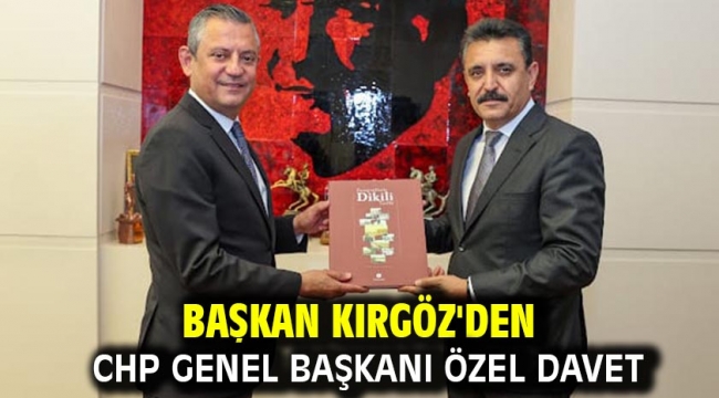 Başkan Kırgöz'den CHP genel başkanı Özel davet