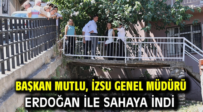 Başkan Mutlu, İZSU Genel Müdürü Erdoğan ile sahaya indi