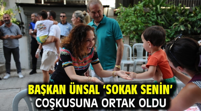 Başkan Ünsal 'Sokak Senin' coşkusuna ortak oldu