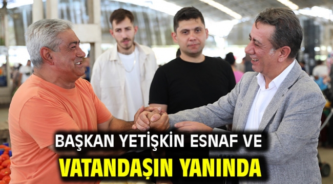 Başkan Yetişkin Esnaf Ve Vatandaşın Yanında