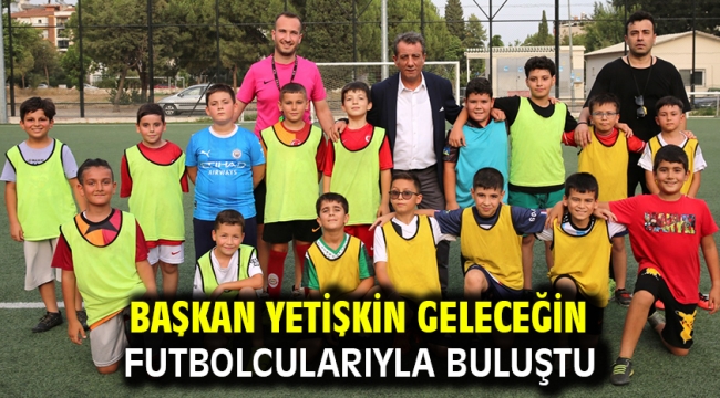 Başkan Yetişkin Geleceğin Futbolcularıyla Buluştu