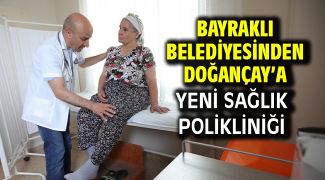 Bayraklı Belediyesinden Doğançay'a yeni sağlık polikliniği