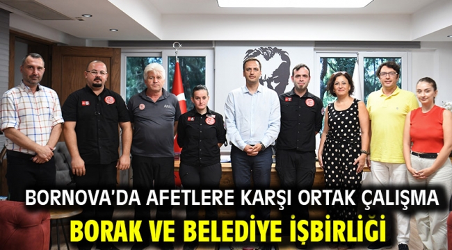 Bornova'da afetlere karşı ortak çalışma BORAK ve Belediye işbirliği