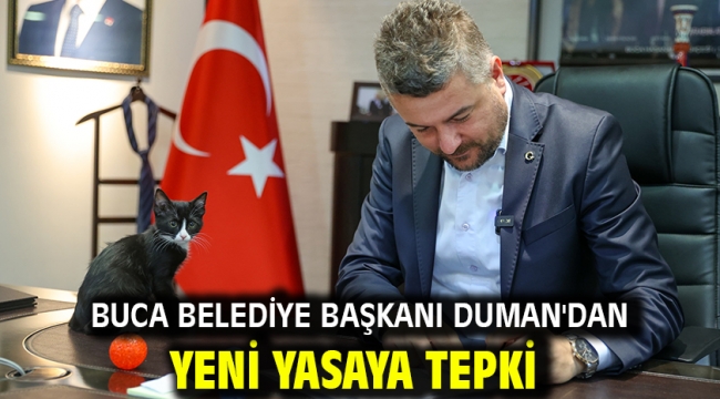 Buca Belediye Başkanı Duman'dan yeni yasaya tepki