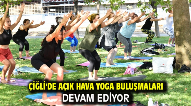 Çiğli'de Açık Hava Yoga Buluşmaları Devam Ediyor