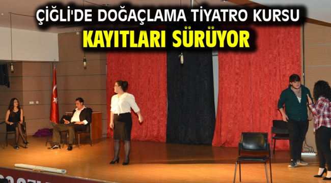 Çiğli'de Doğaçlama Tiyatro Kursu Kayıtları Sürüyor