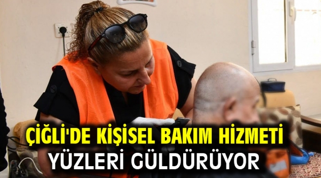 Çiğli'de Kişisel Bakım Hizmeti Yüzleri Güldürüyor