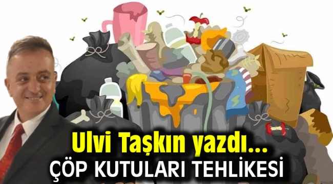 Çöp Kutuları Tehlikesi