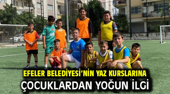 Efeler Belediyesi'nin Yaz Kurslarına Çocuklardan Yoğun İlgi