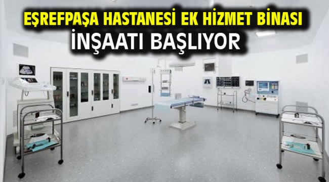 Eşrefpaşa Hastanesi ek hizmet binası inşaatı başlıyor