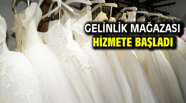 Gelinlik Mağazası Hizmete Başladı